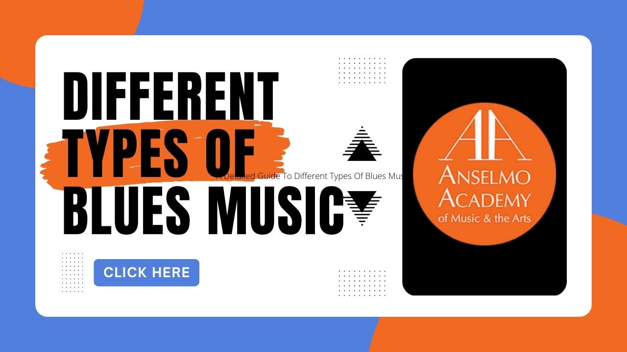 A Detailed Guide To Different Types Of Blues Music