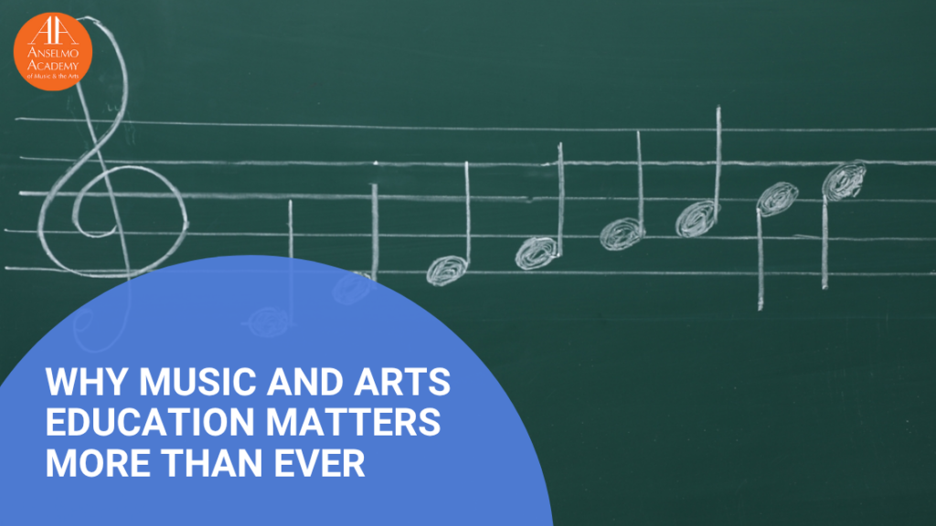 Why Music and Arts Education Matters More Than Ever